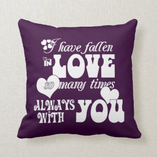 I've Fallen In Love Many Times, Always With You Throw Pillow