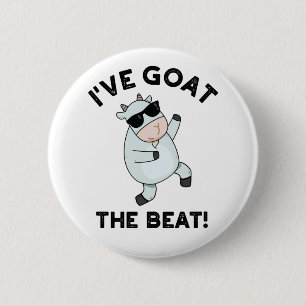 I've Goat The Beat Funny Animal Pun  2 Inch Round Button