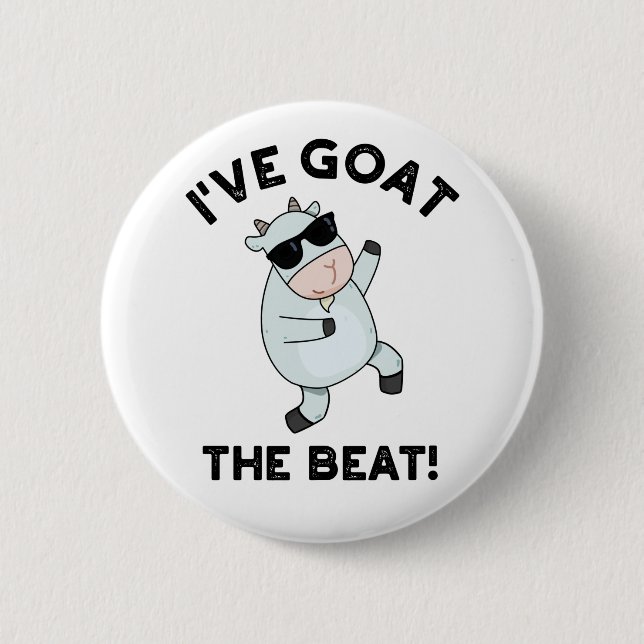 I've Goat The Beat Funny Animal Pun  2 Inch Round Button (Front)