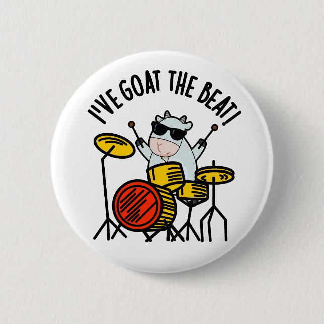I've Goat The Beat Funny Drummer Pun  2 Inch Round Button (Front)