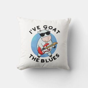 I've Goat The Blues Funny Animal Pun  Throw Pillow