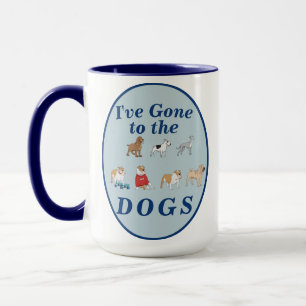 "I've Gone to the DOGS" Dog Lover Gift Coffee Mug