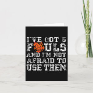 I've Got 5 Fouls Bysketbyll Gift Men Women Boys Gi Card