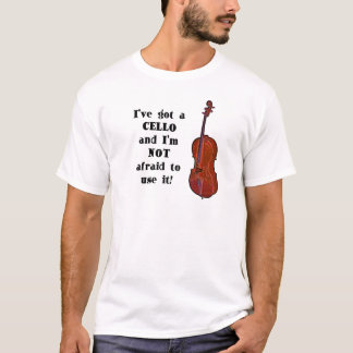 I've Got a Cello T-Shirt