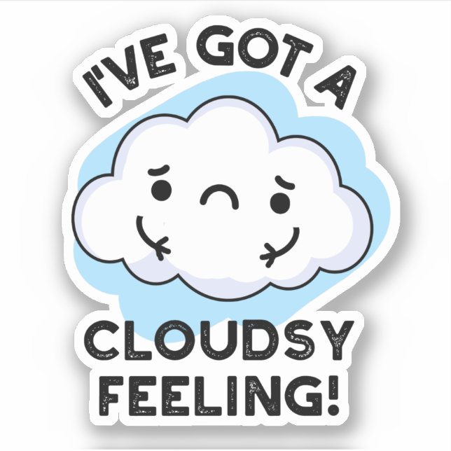 I've Got A Cloudsy Feeling Funny Weather Pun (Front)
