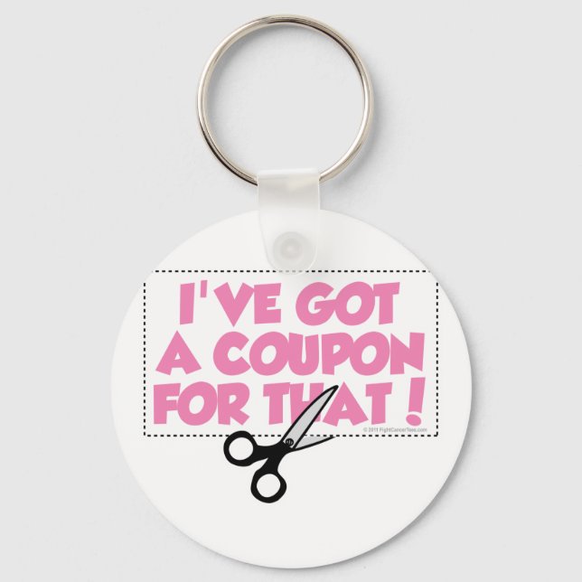I've Got A Coupon For That Keychain (Front)
