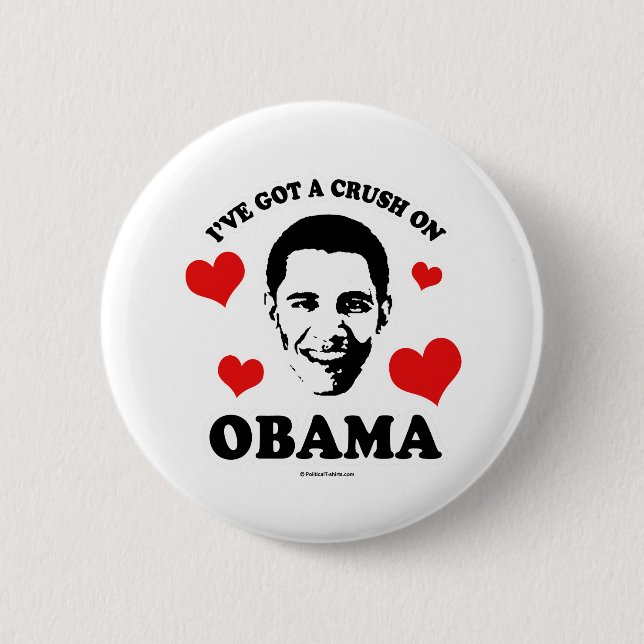 I'VE GOT A CRUSH ON OBAMA 2 INCH ROUND BUTTON (Front)