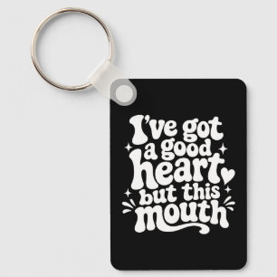 Ive Got A Good Heart But This Mouth Sassy Retro Keychain