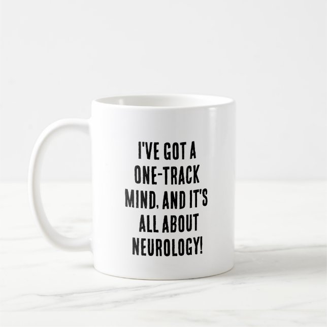 I've got a one-track mind, and it's all about neur coffee mug (Left)