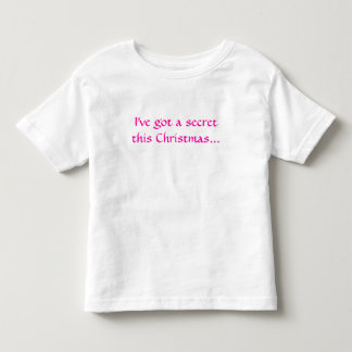 I've got a secret this Christmas... Toddler T-shirt