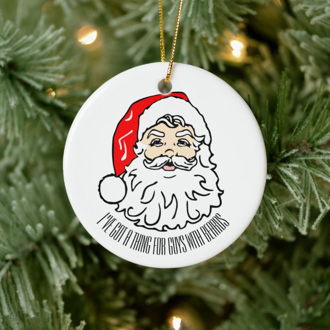 I've got a thing for guys with beards Santa Photo Ceramic Ornament (Tree)