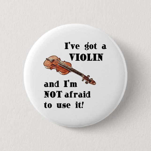 I've Got a Violin 2 Inch Round Button (Front)