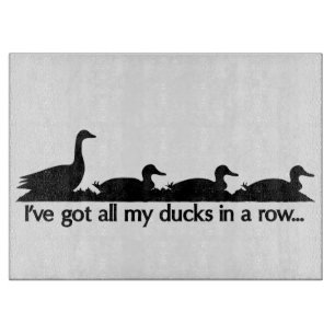 I've got all my ducks in a row... cutting board