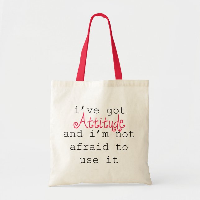 I've Got Attitude Tote Bag (Front)