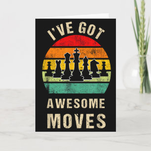 I've Got Awesome Moves Chess Player Funny Chess Pl Card