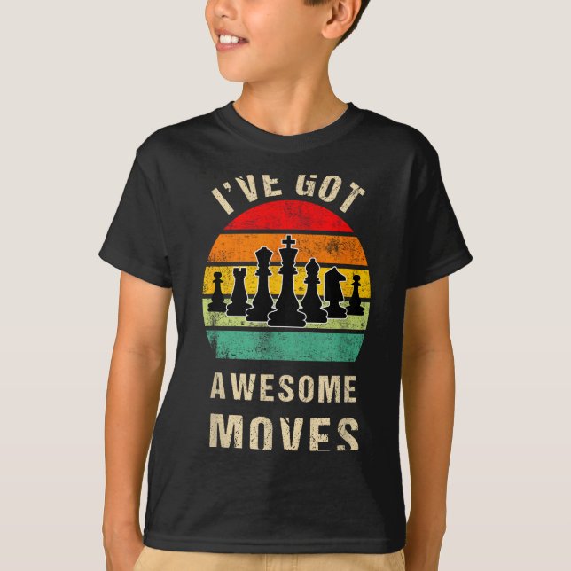I've Got Awesome Moves Chess Player Funny Chess Pl T-Shirt (Front)