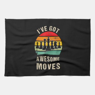 Ive Got Awesome Moves Chess Player Kitchen Towel