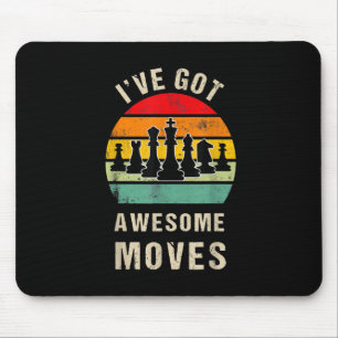 Ive Got Awesome Moves Chess Player Mouse Pad
