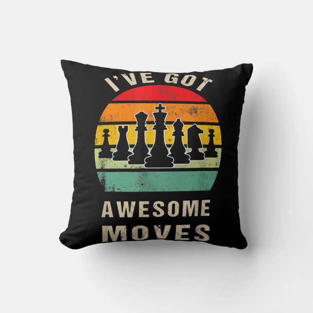 Ive Got Awesome Moves Chess Player Throw Pillow (Front)