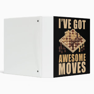 Ive Got Awesome Moves Chess T-Shirt Binder