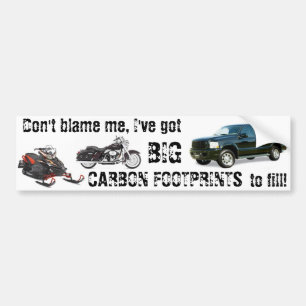 I've got BIG Carbon Footprints to fill Bumper Sticker
