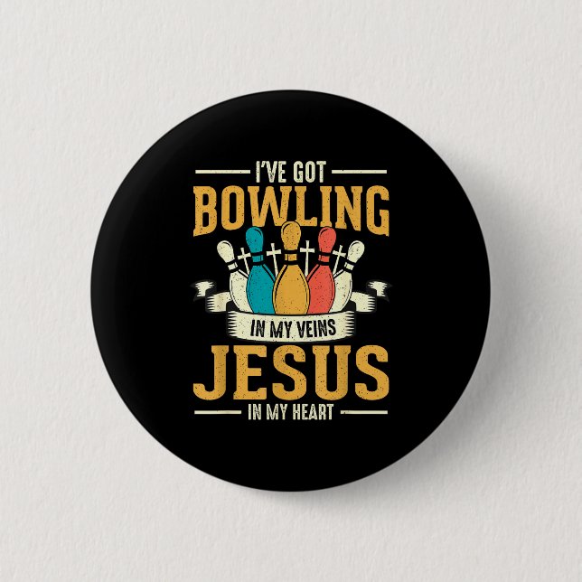 I've Got Bowling In My Veins Jesus In My Heart  2 Inch Round Button (Front)