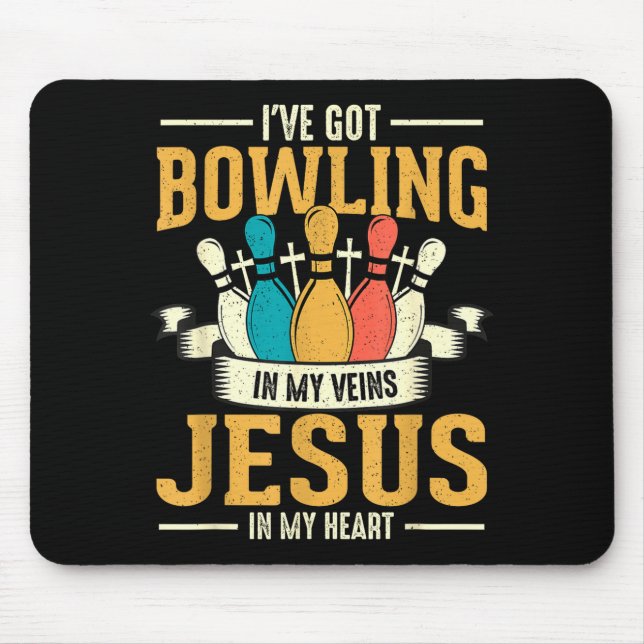 I've Got Bowling In My Veins Jesus In My Heart  Mouse Pad (Front)