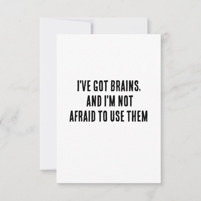 I've got brains, and I'm not afraid to use them Thank You Card (Front)