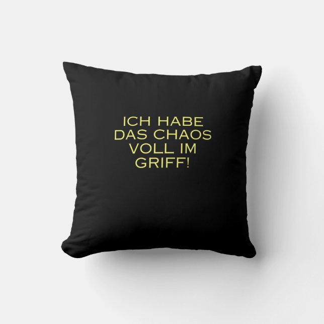 I've got chaos totally under control throw pillow (Front)