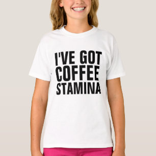 I'VE GOT COFFEE STAMINA funny T-shirts, teens kids T-Shirt