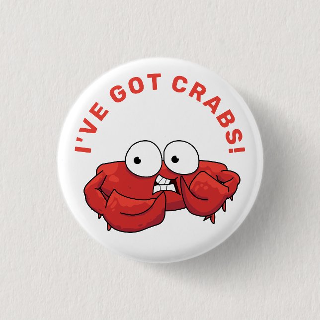 I've Got Crabs T-Shirt 1 Inch Round Button (Front)