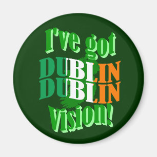 I've got Dublin vision Magnet