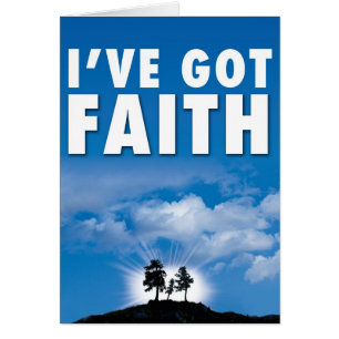 I've got Faith
