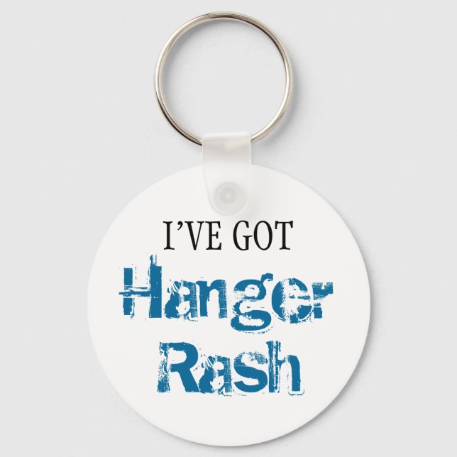 I've Got HANGER RASH Keychain (Front)