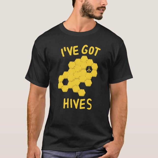 I've Got Hives Beekeeper Bee Honeycomb Apiarist T-Shirt (Front)