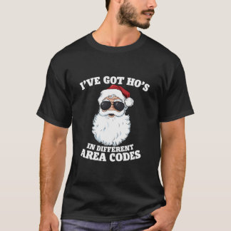 I'Ve Got Ho'S In Different Area Codes Funny Santa T-Shirt