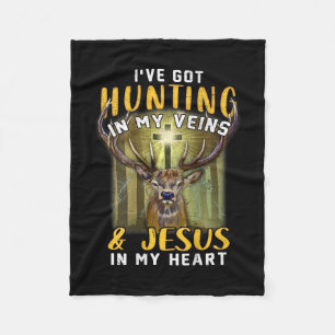 I've Got Hunting In My Veins Jesus In My Heart  Fleece Blanket