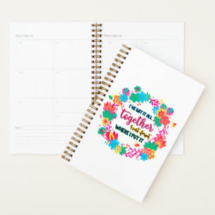 I've Got It All Together I Just Forgot Where I Put Planner