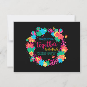 I've Got It All Together I Just Forgot Where I Put Postcard