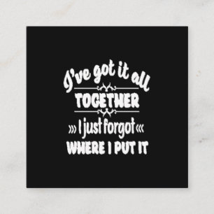 I've got it all together i just forgot where i put square business card