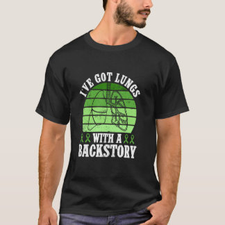 I've Got Lungs With A Backstory  Lung Transplant T-Shirt