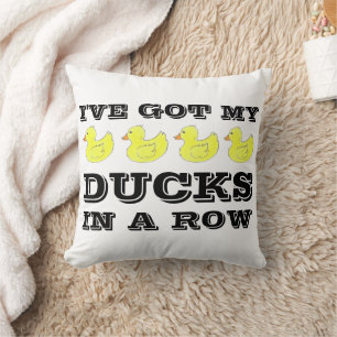 I've Got My Ducks in a Row Rubber Ducky Duckies Throw Pillow