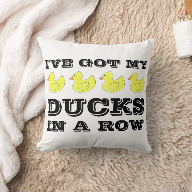 I've Got My Ducks in a Row Rubber Ducky Duckies Throw Pillow (Blanket)