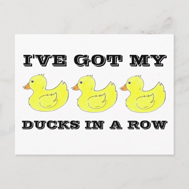 I've Got My Ducks in a Row Yellow Rubber Duckie Postcard (Front)