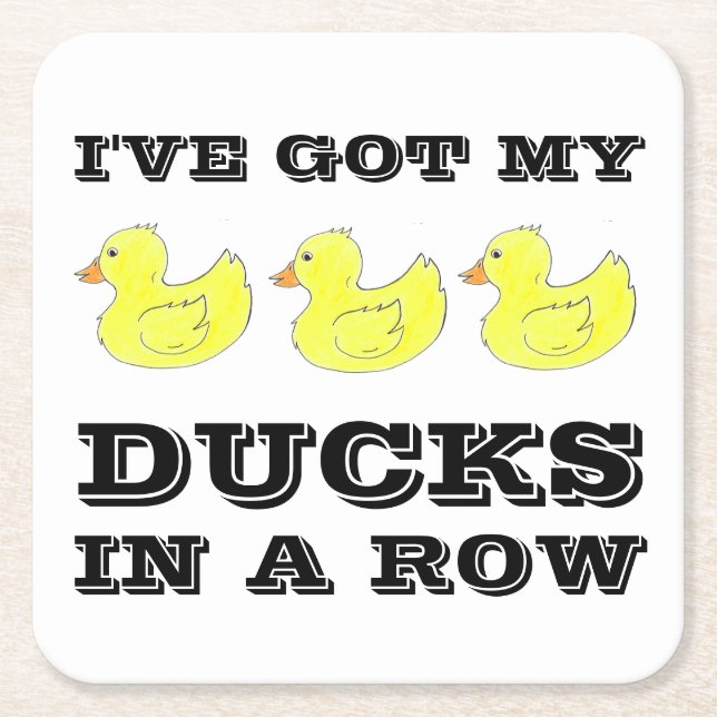 I've Got My Ducks in a Row Yellow Rubber Duckies Square Paper Coaster (Front)