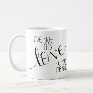 I've Got My Love to Keep Me Warm Mug