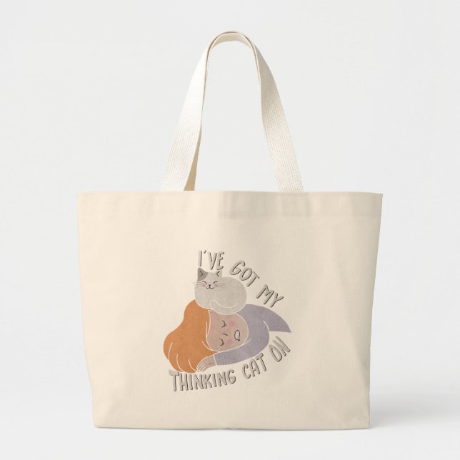 I've Got my Thinking Cat On Large Tote Bag (Front)