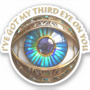 I've Got My Third Eye On You