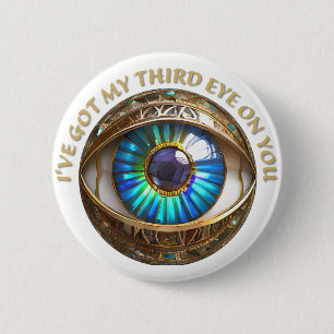 I've Got My Third Eye On You 2 Inch Round Button
