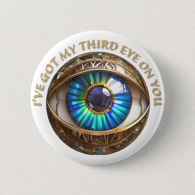 I've Got My Third Eye On You 2 Inch Round Button (Front)